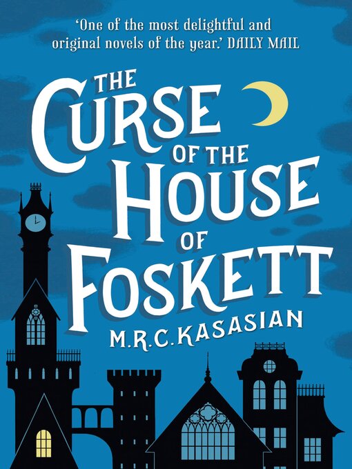 Title details for The Curse of the House of Foskett by M.R.C. Kasasian - Available